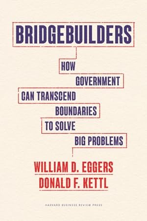 Seller image for Bridgebuilders : How Government Can Transcend Boundaries to Solve Big Problems for sale by GreatBookPricesUK