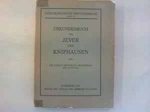 Urkundenbuch von Jever und Kniphausen. Oldenburgisches Urkundenbuch, Band VI.