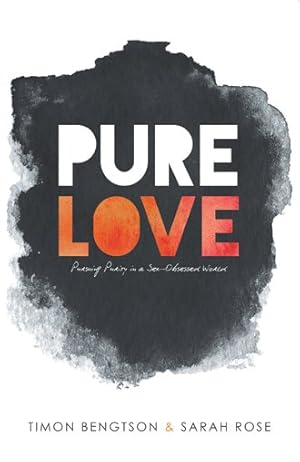 Bild des Verkufers fr Pure Love : Pursuing Purity in a Sex-obsessed World zum Verkauf von GreatBookPricesUK