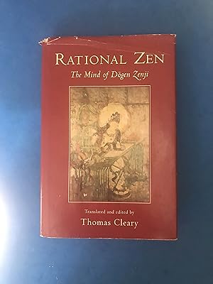 Seller image for RATIONAL ZEN - THE MIND OF DOGEN ZENJI, TRANSLATED AND PRESENTED BY THOMAS CLEARY for sale by Haddington Rare Books