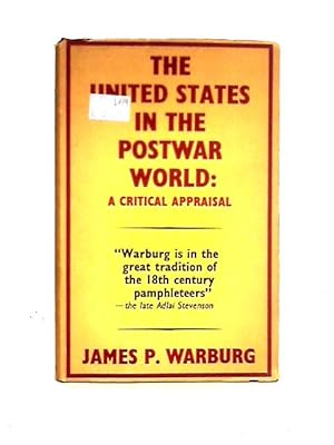 Bild des Verkufers fr The United States in the Postwar World: a Critical Appraisal zum Verkauf von World of Rare Books