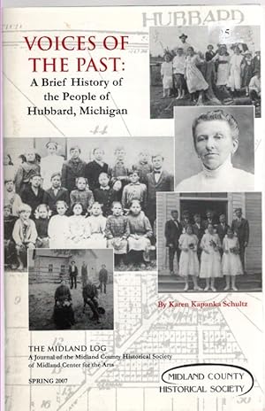 Seller image for The Midland Log Spring 2007 Voices of the Past: A Brief History of the People of Hubbard, Michigan for sale by McCormick Books