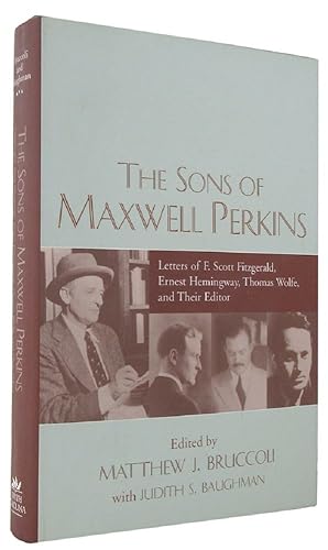 Seller image for THE SONS OF MAXWELL PERKINS: Letters of F. Scott Fitzgerald, Ernest Hemingway, Thomas Wolfe, and Their Editor for sale by Kay Craddock - Antiquarian Bookseller