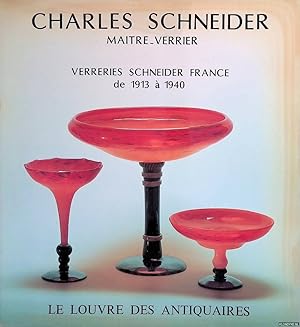 Imagen del vendedor de Charles Schneider: maitre-verrier: Verreries Schneider France de 1913  1940 a la venta por Klondyke
