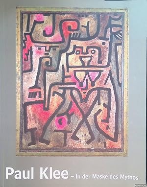 Bild des Verkufers fr Paul Klee: in der Maske des Mythos = Paul Klee: in the Mask of Myth zum Verkauf von Klondyke