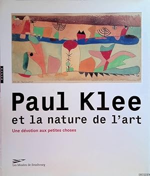 Image du vendeur pour Paul Klee et la nature de l'art: une dvotion aux petites choses mis en vente par Klondyke