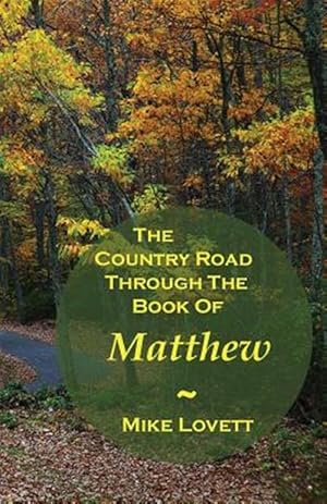 Seller image for The Country Road Through The Book Of Matthew for sale by GreatBookPricesUK