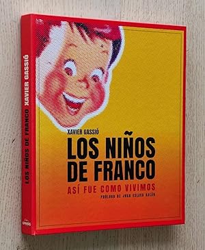 LOS NIÑOS DE FRANCO. Así fue como vivimos