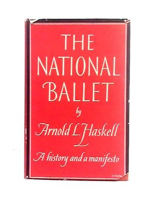 Imagen del vendedor de The National Ballet: A History And A Manifesto, With An Overture By Ninette De Valois a la venta por World of Rare Books