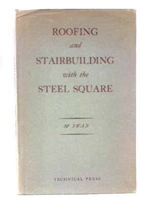 Roofing and Stairbuilding with the Steel Square