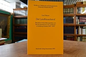 Imagen del vendedor de Der Landfrauenberuf. Buerliche Arbeit, Bildungssttten und Berufsorganisationen der Landfrauen in Schleswig-Holstein 1900 - 1933. Studien zur Volkskunde und Kulturgeschichte Schleswig-Holsteins Bd. 36 a la venta por Gppinger Antiquariat