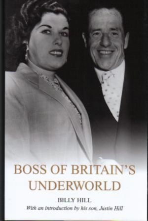 Seller image for BOSS OF BRITAIN'S UNDERWORLD With an Introduction by His Son Justin Hill for sale by Loretta Lay Books