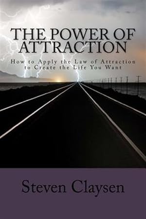 Seller image for The Power of Attraction: How to Apply the Law of Attraction to Create the Life You Want for sale by GreatBookPricesUK