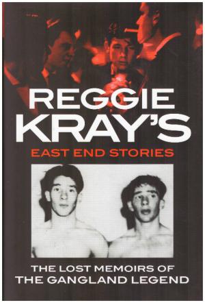 Seller image for REGGIE KRAY'S EAST END STORIES The Lost Memories of The Gangland Legend for sale by Loretta Lay Books