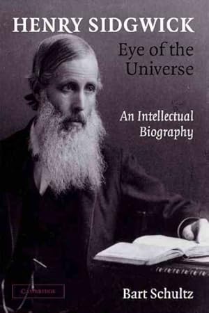 Bild des Verkufers fr Henry Sidgwick: Eye of the Universe : An Intellectual Biography zum Verkauf von GreatBookPricesUK
