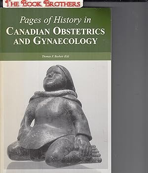 Seller image for Pages of History in Canadian Obstetrics and Gynaecology for sale by THE BOOK BROTHERS