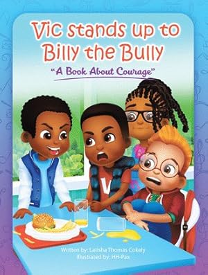 Immagine del venditore per Vic Stands Up to Billy the Bully : A Book About Courage venduto da GreatBookPricesUK