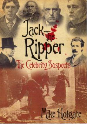 Imagen del vendedor de JACK THE RIPPER THE CELEBRITY SUSPECTS a la venta por Loretta Lay Books