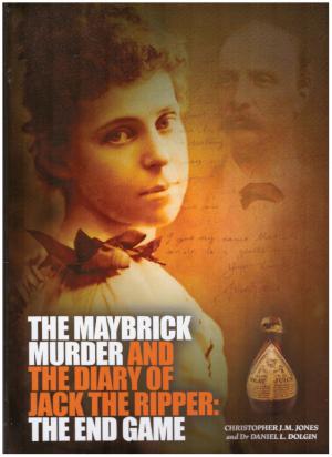 THE MAYBRICK MURDER AND THE DIARY OF JACK THE RIPPER: THE END GAME