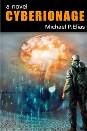 Seller image for Cyberionage : A Mystery, Espionage and Cyber War Thriller for sale by GreatBookPricesUK