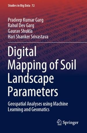 Image du vendeur pour Digital Mapping of Soil Landscape Parameters : Geospatial Analyses Using Machine Learning and Geomatics mis en vente par GreatBookPricesUK