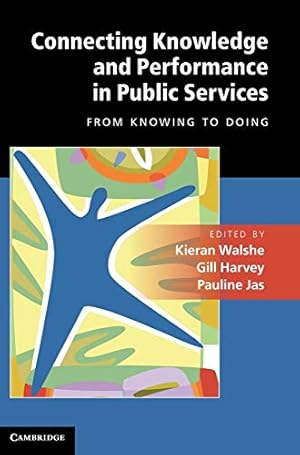 Seller image for Connecting Knowledge and Performance in Public Services: From Knowing to Doing for sale by WeBuyBooks