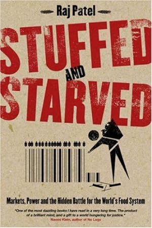 Seller image for Stuffed and Starved: Markets, Power and the Hidden Battle for the World Food System for sale by WeBuyBooks