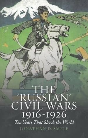 Bild des Verkäufers für The 'Russian' Civil Wars 1916-1926 [Soft Cover ] zum Verkauf von booksXpress