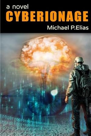 Seller image for Cyberionage : A Mystery, Espionage and Cyber War Thriller for sale by GreatBookPricesUK