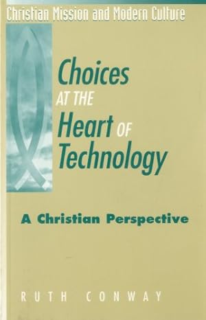 Seller image for Choices at the Heart of Technology: A Christian Perspective (Christian Mission & Modern Culture) [Soft Cover ] for sale by booksXpress