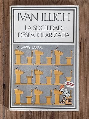 Seller image for LA SOCIEDAD DESESCOLARIZADA for sale by Carmen Alonso Libros