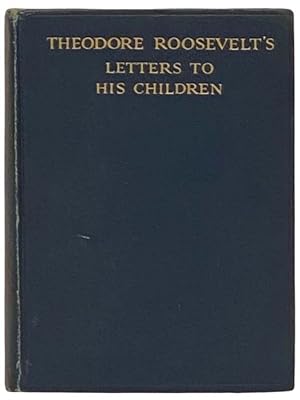 Image du vendeur pour Theodore Roosevelt's Letters to His Children mis en vente par Yesterday's Muse, ABAA, ILAB, IOBA