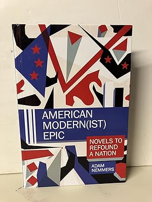 American Modern(ist) Epic: Novels to Refound a Nation