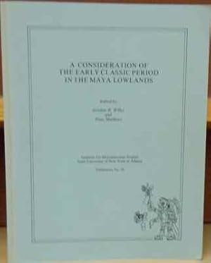 Imagen del vendedor de A Consideration of the Early Classic Period in the Maya Lowlands a la venta por Moe's Books