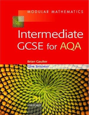 Imagen del vendedor de Modular Mathematics Intermediate GCSE for AQA (Modular Mathematics GCSE for AQA) a la venta por WeBuyBooks