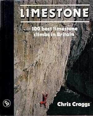 Bild des Verkufers fr Limestone: 100 Best Limestone Climbs in Britain zum Verkauf von WeBuyBooks