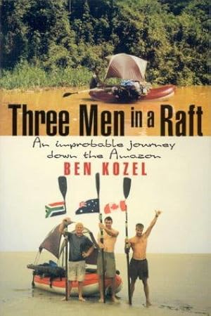 Seller image for Three Men in a Raft: an Improbable Journey down the Amazon for sale by WeBuyBooks