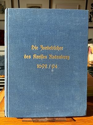 Die Jordebücher des Kreises Rotenburg 1692/94. Als Beitrag zur Geschichte der Erbhöfe im Auftrag ...