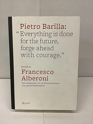 Pietro Barilla: "Everything is done for the future, forge ahead with courage"