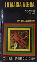 Imagen del vendedor de La Magia negra Hechiceria Satanismo Sectas a la venta por Almacen de los Libros Olvidados