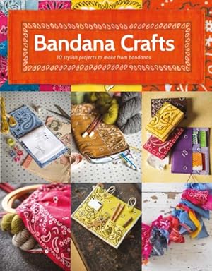 Immagine del venditore per Bandana Crafts : 11 Beautiful Projects to Make venduto da GreatBookPrices
