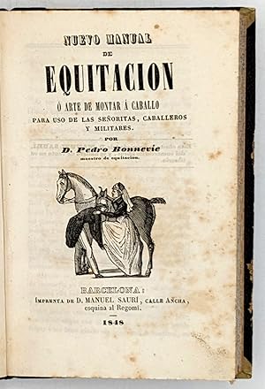 Imagen del vendedor de Nuevo Manual de Equitacion,  Arte de Montar a Caballo para Uso de las Seoritas, Caballeros y Militares a la venta por Editio Altera