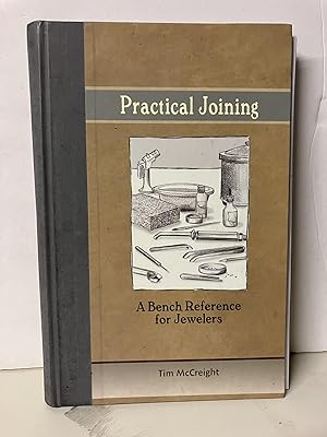 Practical Joining: A Bench Reference for Jewelers