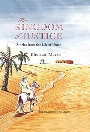 Seller image for The Kingdom of Justice: Stories from the Life of Umar for sale by WeBuyBooks