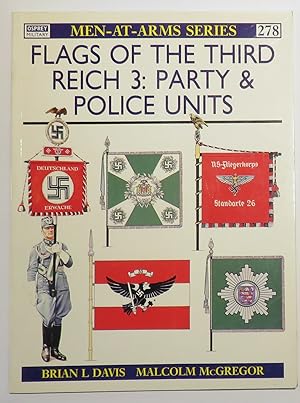Seller image for Flags Of The Third Reich 3: Party & Police Units Men At Arms 278 for sale by St Marys Books And Prints