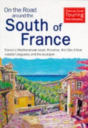 Imagen del vendedor de On the Road Around the South of France (Thomas Cook Touring Handbooks) a la venta por WeBuyBooks