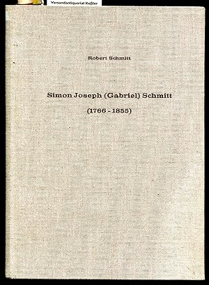 Simon Joseph (Gabriel) Schmitt (1766-1855) : Mönch der Aufklärungszeit, Französischer Funktionär ...
