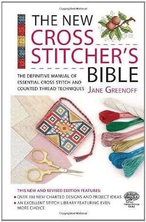 Imagen del vendedor de The New Cross Stitcher's Bible: The Definitive Manual of Essential Cross Stitch and Counted Thread Techniques (Cross Stitch (David & Charles)) a la venta por WeBuyBooks
