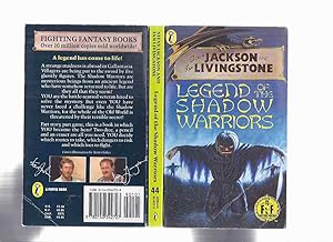 Seller image for Legend of the Shadow Warriors : Steve Jackson and Ian Livingstone Present Fighting Fantasy Volume No. 44 ( Book Forty-Four ) for sale by Leonard Shoup