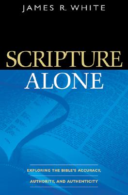 Seller image for Scripture Alone: Exploring the Bible's Accuracy, Authority, and Authenticity (Paperback or Softback) for sale by BargainBookStores